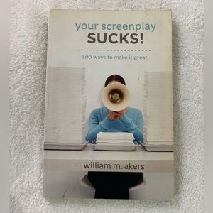 Your Screenplay Sucks! Book by William M. Akers